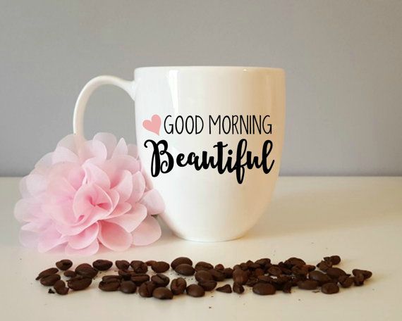 Good Morning Beautiful Good Morning Beautiful